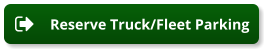 Reserve Truck/Fleet Parking Reserve Truck/Fleet Parking