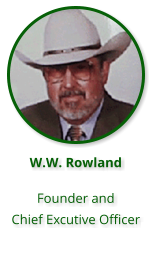 W.W. Rowland  Founder and Chief Excutive Officer